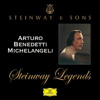 Arturo Benedetti Michelangeli – Steinway Legends: Arturo Benedetti Michelangeli