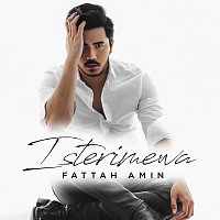 Fattah Amin – Isterimewa