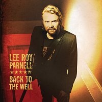 Lee Roy Parnell – Back To The Well