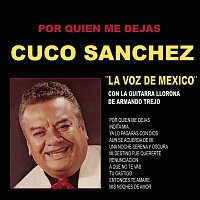 Por Quien Me Dejas/Cuco Sanchez "La Voz de México" con la Guitarra Llorona de Armando Trejo