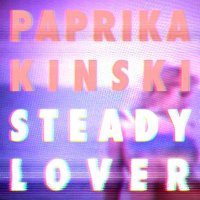 Paprika Kinski – Steady Lover