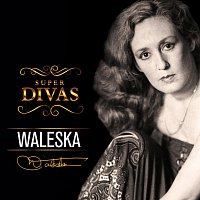 Waleska – Série Super Divas - Waleska