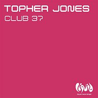 Topher Jones – Club 37