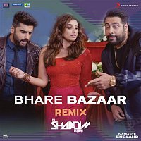 Rishi Rich, Badshah, Vishal Dadlani, Payal Dev & DJ Shadow – Bhare Bazaar (Remix by DJ Shadow (From "Namaste England"))