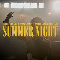 Garden City Movement, Lola Marsh – Summer Night