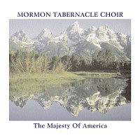 The Mormon Tabernacle Choir – The Majesty of America