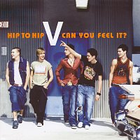 V – Hip To Hip / Can You Feel It?