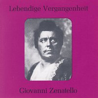 Giovanni Zenatello – Lebendige Vergangenheit - Giovanni Zenatello