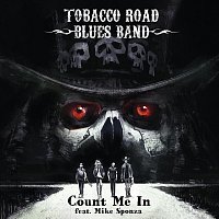 Tobacco Road Blues Band, Mike Sponza – Count Me In (feat. Mike Sponza)