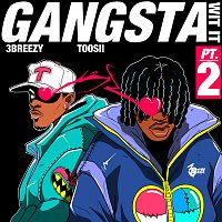 3Breezy, Toosii – Gangsta Wit It [Pt. 2]