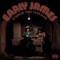 Early James – Strange Time To Be Alive