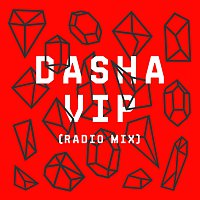 Dasha – VIP (radio mix) MP3