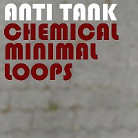 Anti Tank – Chemical Minimal Loops 1