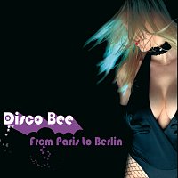 Disco Bee – From Paris To Berlin