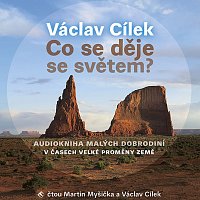 Martin Myšička, Václav Cílek – Cílek: Co se děje se světem? CD-MP3
