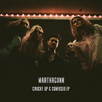 MarthaGunn – Caught Up & Confused - EP