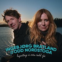 Ingebjorg Bratland, Odd Nordstoga – Ingenting a vera redd for