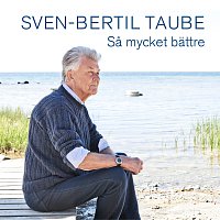 Sven-Bertil Taube – Sa mycket battre