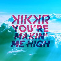 KIKKR, Ideh – You're Makin' Me High [Radio Edit]