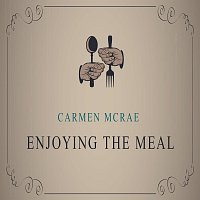 Carmen McRae – Enjoying The Meal
