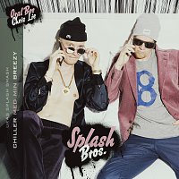 Splash Bros., Oral Bee, Chris Lie – Chiller Med Min Breezy