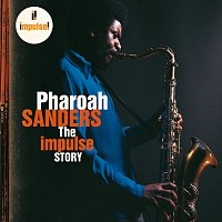 Pharoah Sanders – The Impulse Story