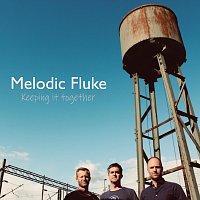 Melodic Fluke – Keeping It Together
