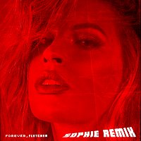 FLETCHER, SOPHIE – Forever [SOPHIE Remix]
