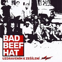 Bad Beef Hat – Uzdravením k zešílení