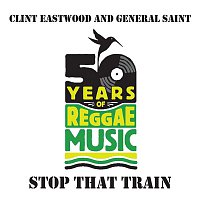 Clint Eastwood & General Saint – Stop That Train