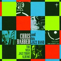 Chris Barber, His Jazz Band – The Nixa Jazz Today Albums