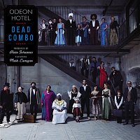 Dead Combo – Odeon Hotel