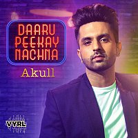 Akull – Daaru Peekay Nachna