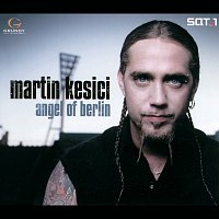 Martin Kesici – Angel Of Berlin