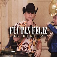 El Bebeto – Fui Tan Feliz [En Vivo]