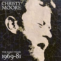 Christy Moore – The Early Years: 1969 - 81