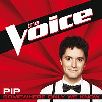 Pip – Somewhere Only We Know [The Voice Performance]