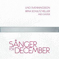 Uno Svenningsson, Irma, Staffan Hellstrand m fl – Sanger for December