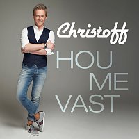 Christoff – Hou Me Vast