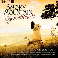 Craig Duncan – Smoky Mountain Sweethearts: Contemporary Love Songs Performed On Traditional Acoustic Instruments