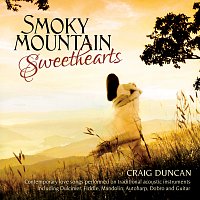 Craig Duncan – Smoky Mountain Sweethearts: Contemporary Love Songs Performed On Traditional Acoustic Instruments