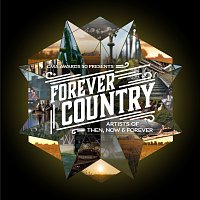 Artists Of Then, Now & Forever – Forever Country
