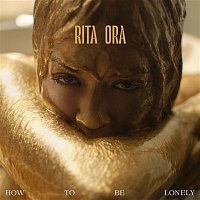 Rita Ora – How To Be Lonely