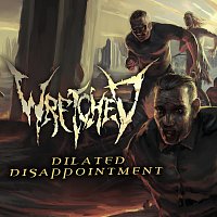 Wretched – Dilated Disappointment