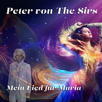Peter von the Sirs – Mein Lied für Maria