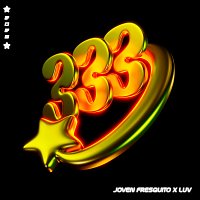 Joven Fresquito, Luv – 333