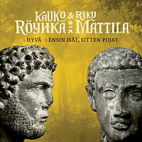 Kauko Royhka & Riku Mattila – Hyva / Ensin isat, sitten pojat