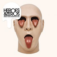 Heroes & Zeros – Simian Vices Modern Devices
