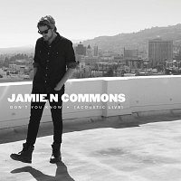 Jamie N Commons – Don't You Know [Acoustic Live]