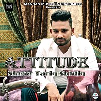 Tariq Siddiq – Attitude